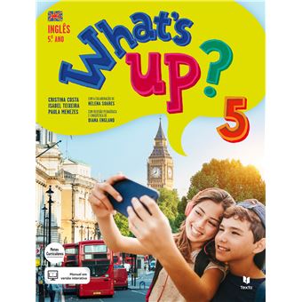 What's up? - Inglês 5.º ano - Inglês  - 5.º Ano - Manual Escolar Reutilizado